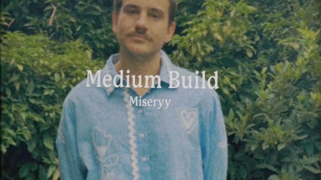 Medium Build - Miseryy (Lyric Video)