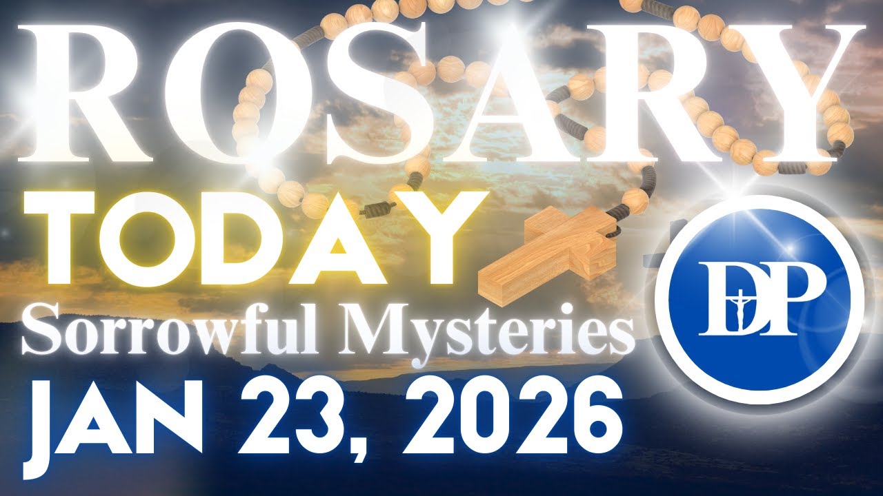 DAILY ROSARY Pray the Rosary Today FRIDAY SORROWFUL MYSTERIES JANUARY 23, 2026 The Holy Rosary
