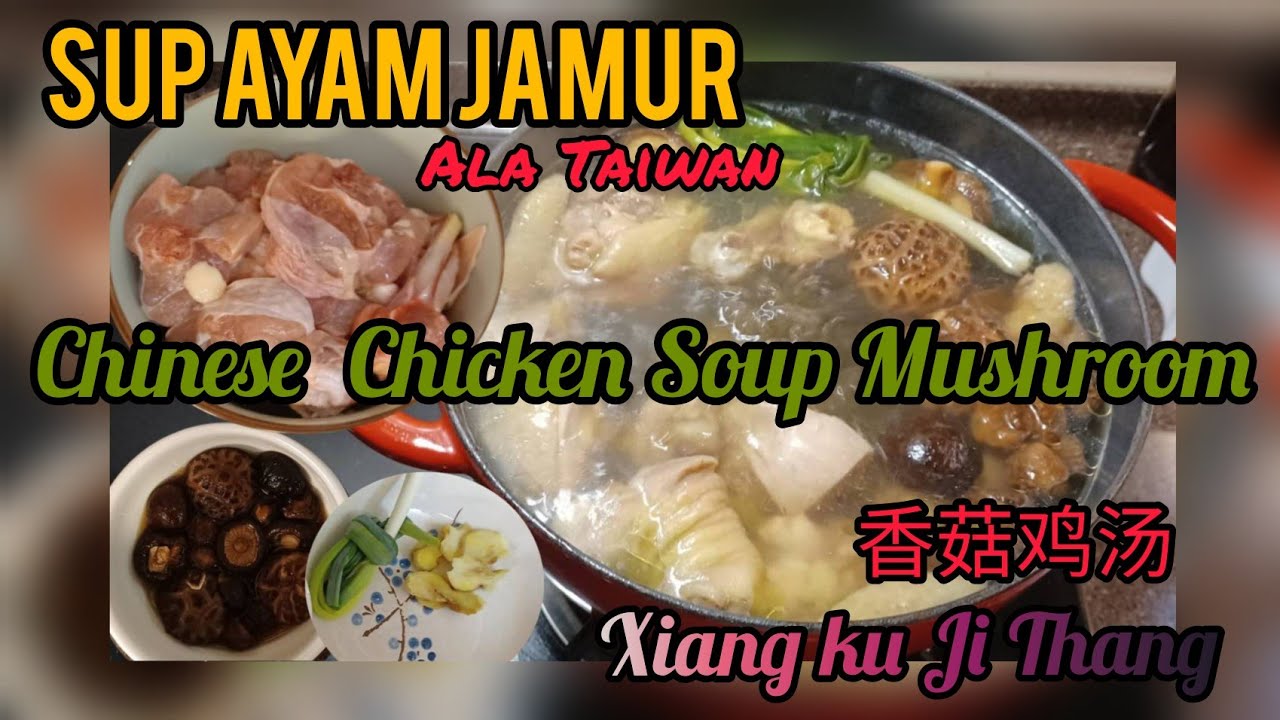 Sup Ayam Jamur Ala Taiwan⁉️Chinese Chicken Mushroom Soup(xiang ku ji thang)😋Asti Diary🤗
