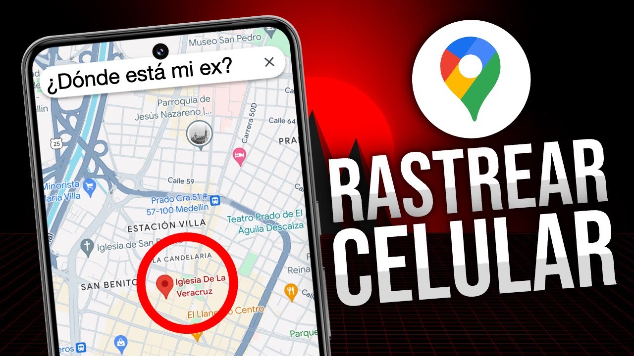 ✅C&oacute;mo RASTREAR un celular por su N&uacute;mero en Google Maps GRATIS