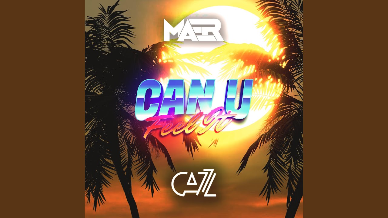 Can U Feel It (feat. Cazz)