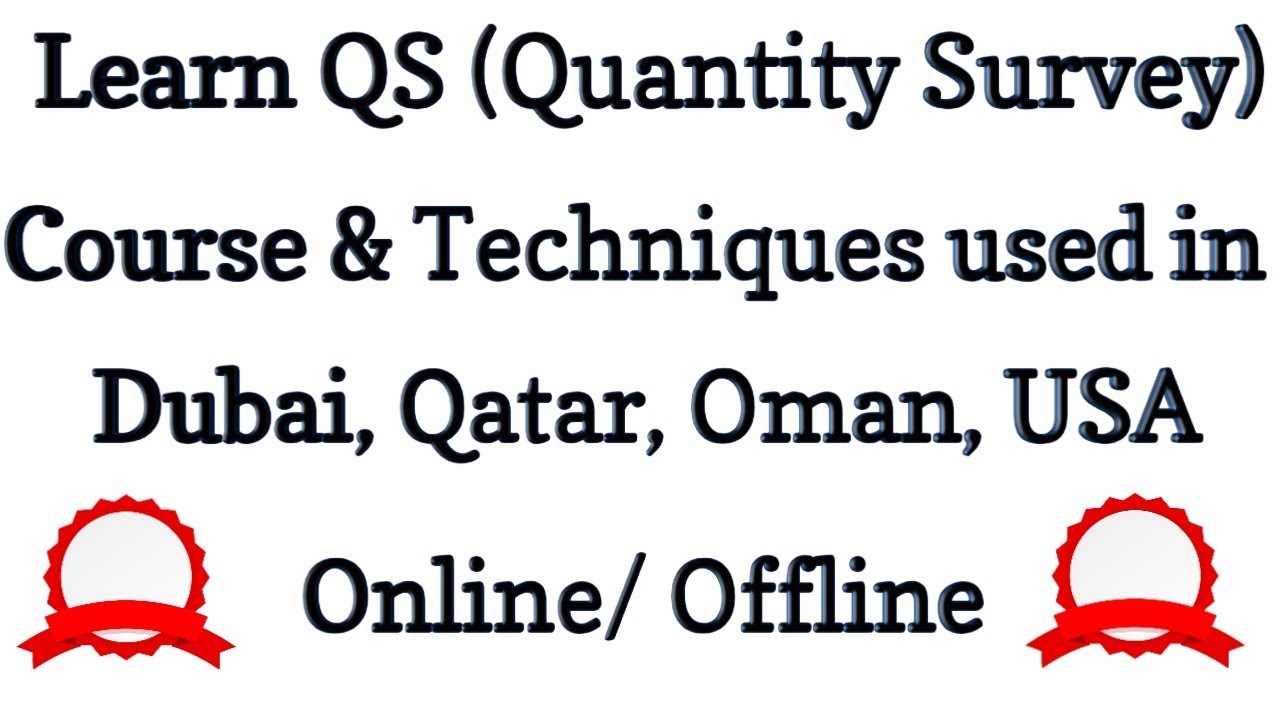 Learn Dubai, Qatar, Oman, USA | QS (Quantity Surveying) Methods | Online or Offline #Civil4Engineers