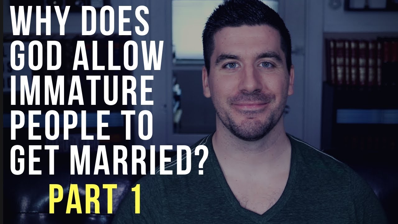 Is God Keeping You Single Because of Your Immaturity? (Part 1)
