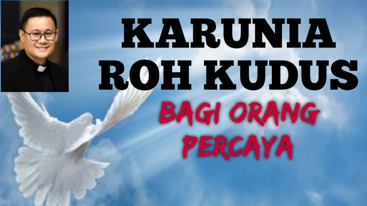KARUNIA ROH KUDUS BAGI ORANG PERCAYA (PENTAKOSTA)
