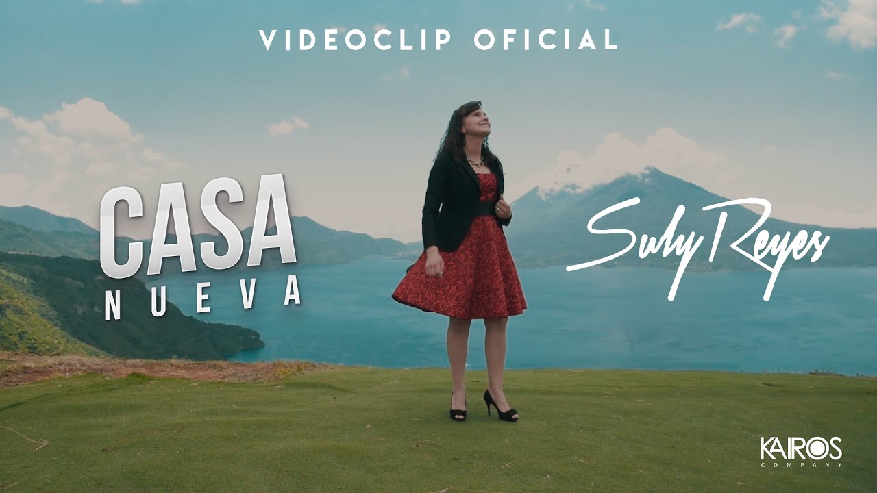 Suly Reyes - Casa Nueva (Videoclip Oficial)