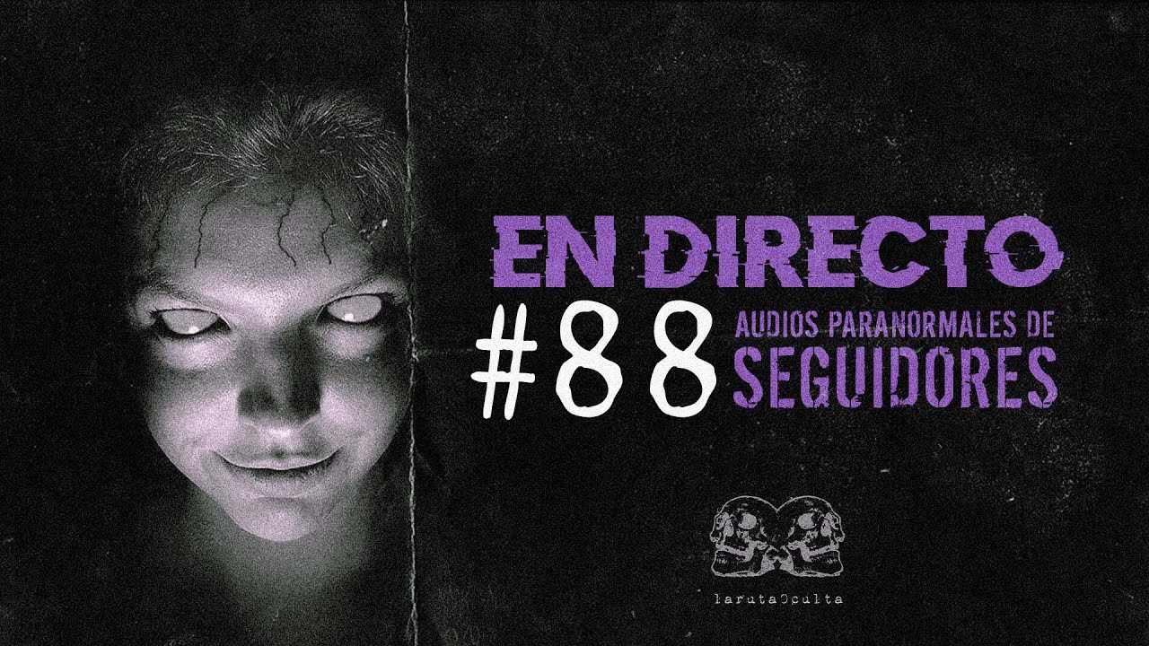 🔴 EN DIRECTO / AUDIOS PARANORMALES DE SEGUIDORES #88