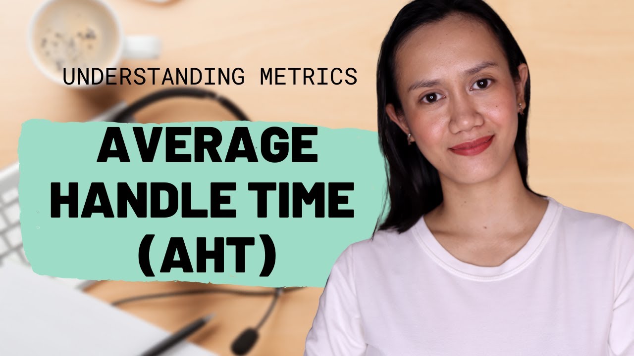 CALL CENTER 101: Average Handle Time (AHT Tips and Best Practices)