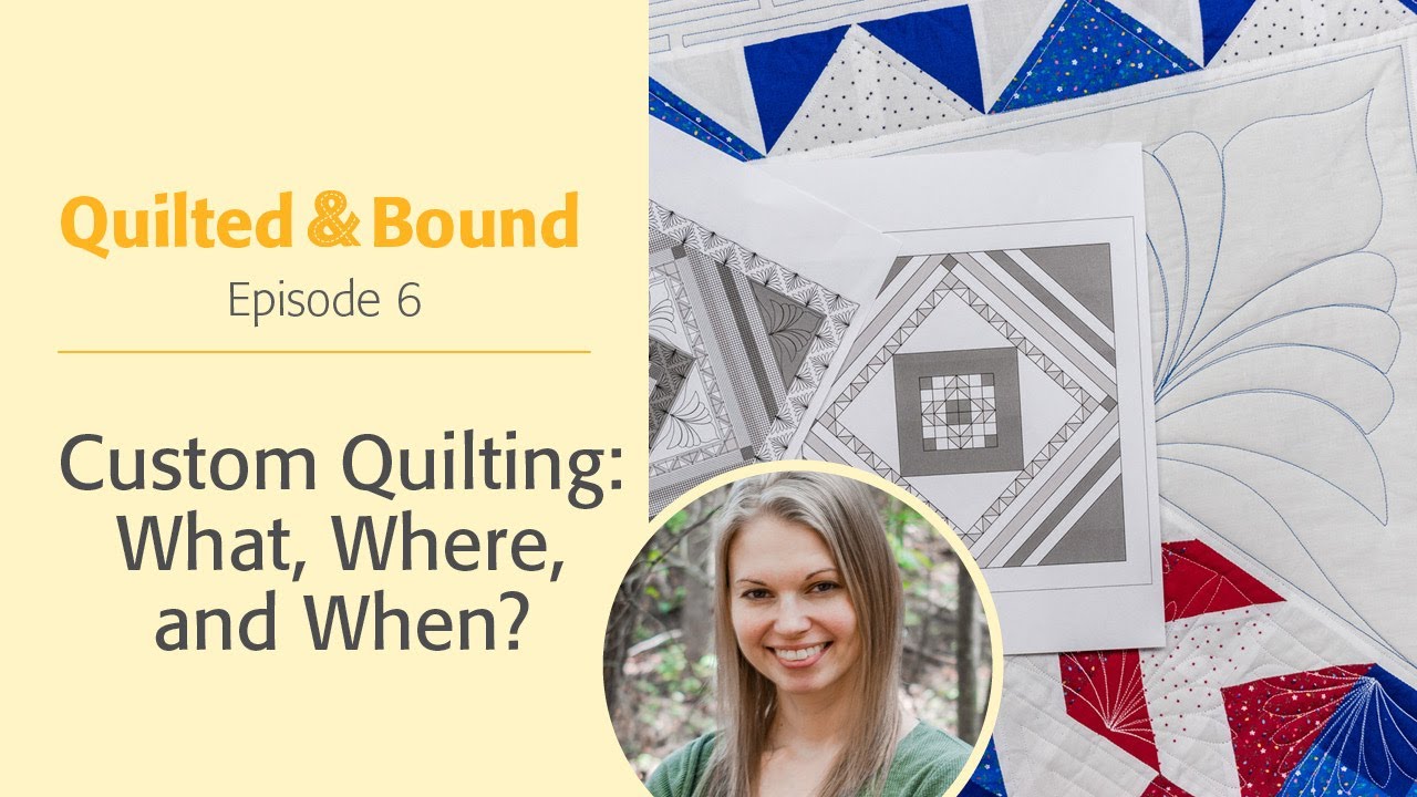 Quilted & Bound: Creating Custom Quilt Designs