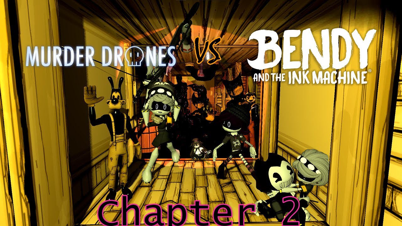 Murder Drones Vs Bendy and the Ink Machine - Chapter 2