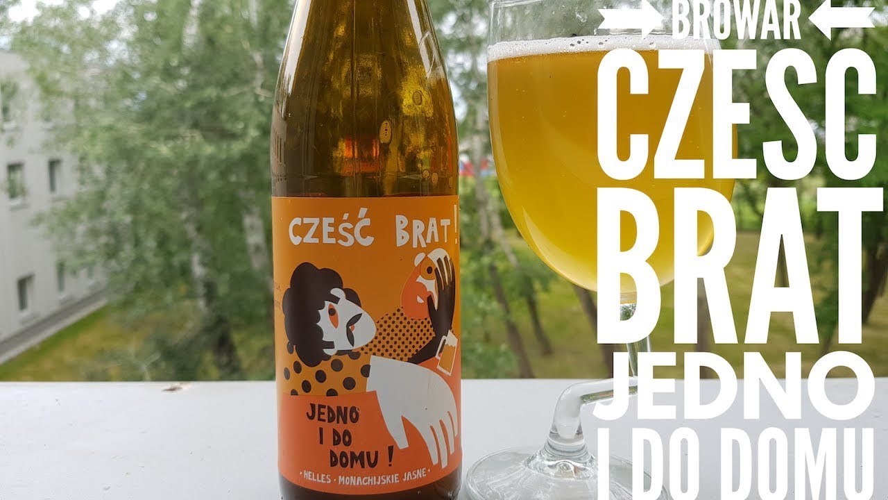 Browar Cześć Brat Jedno I Do Domu | Polish Craft Beer Review