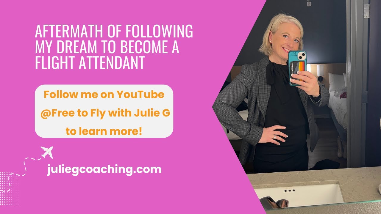 Aftermath of following my dream: Becoming a flight attendant