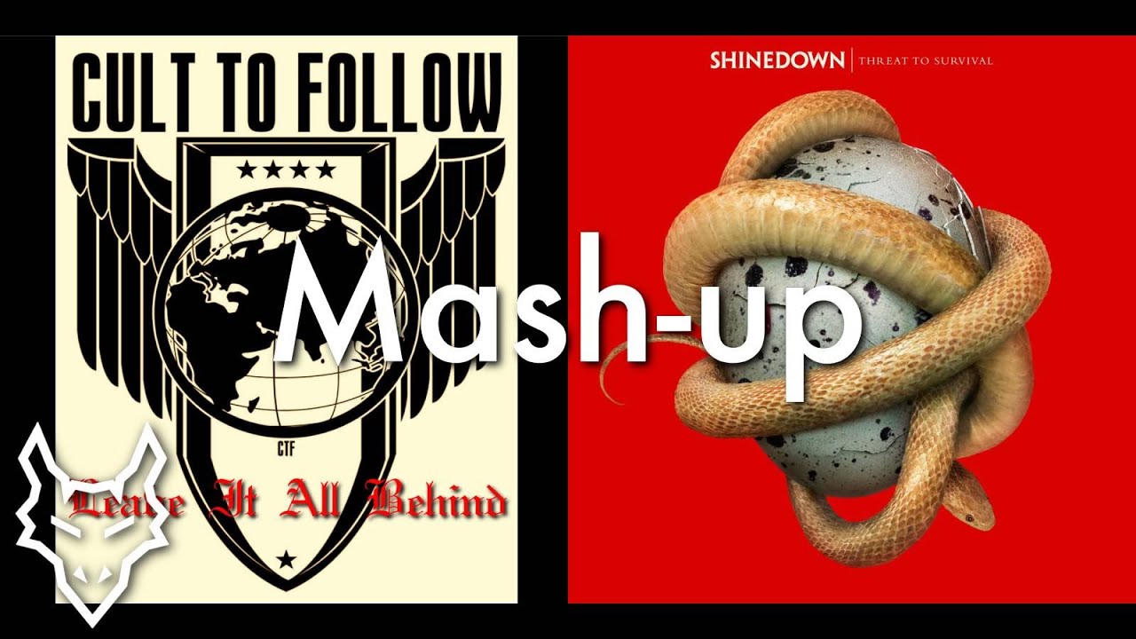 Leave It All Dangerous - Shinedown & Cult To Follow | Mashup