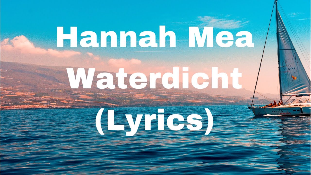 Waterdicht lyrics (Hannah Mea)