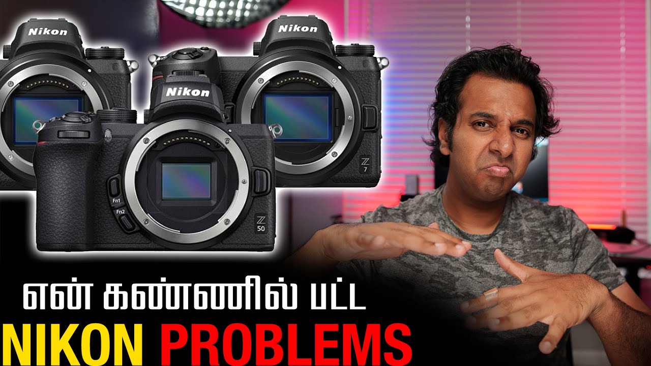 My Problems with Nikon Mirrorless cameras | தமிழ் | Learn photography in Tamil