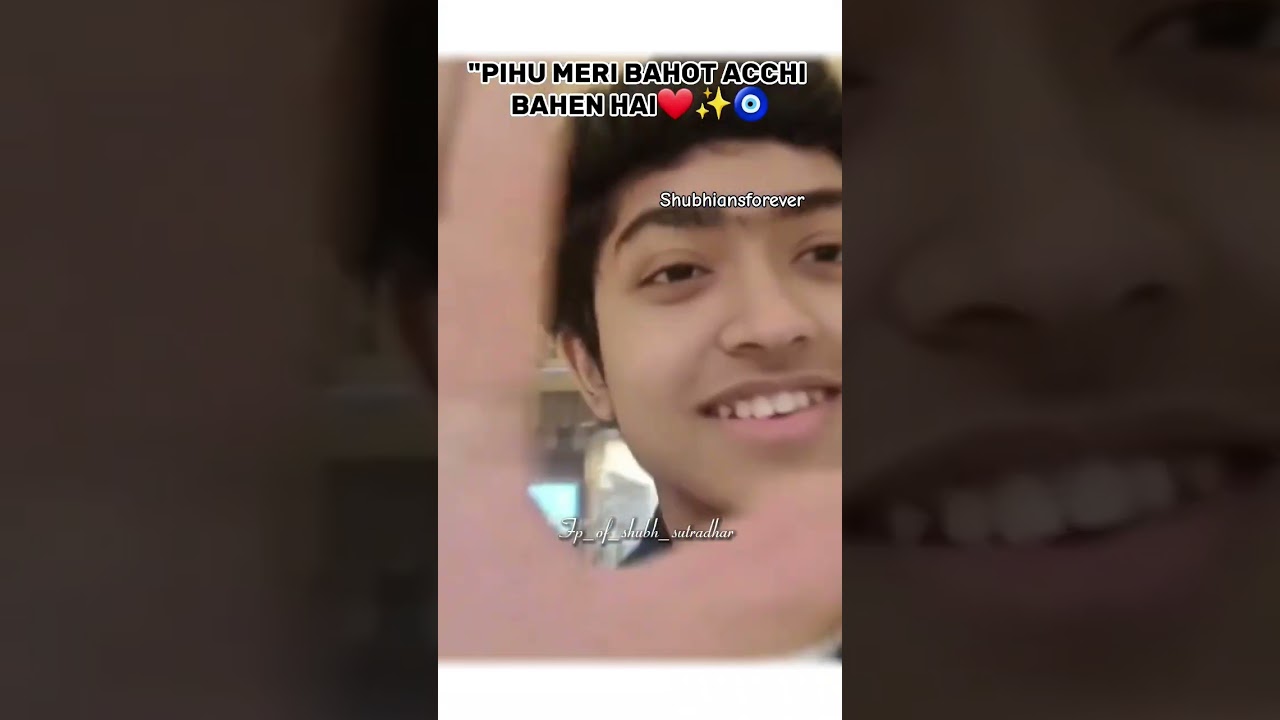 The way he said pihu meri bahot acchi bahen hai🥺❤️✨️🧿 #supershubh #shubhijoshi #brothersister #fyp