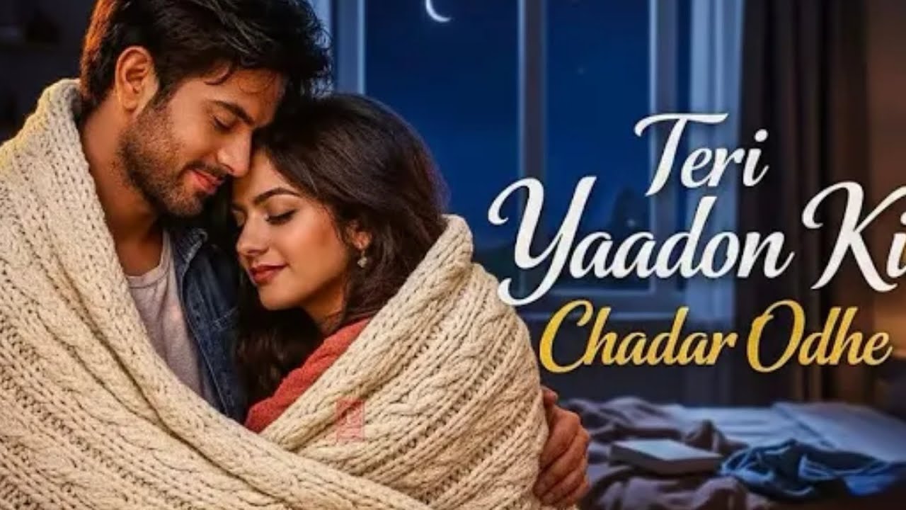 Official Video - Teri Yaadon Ki Chadar Odhe -  Dil Ne Tera Naam Liya #bollywood​ #hindisong​ #2026