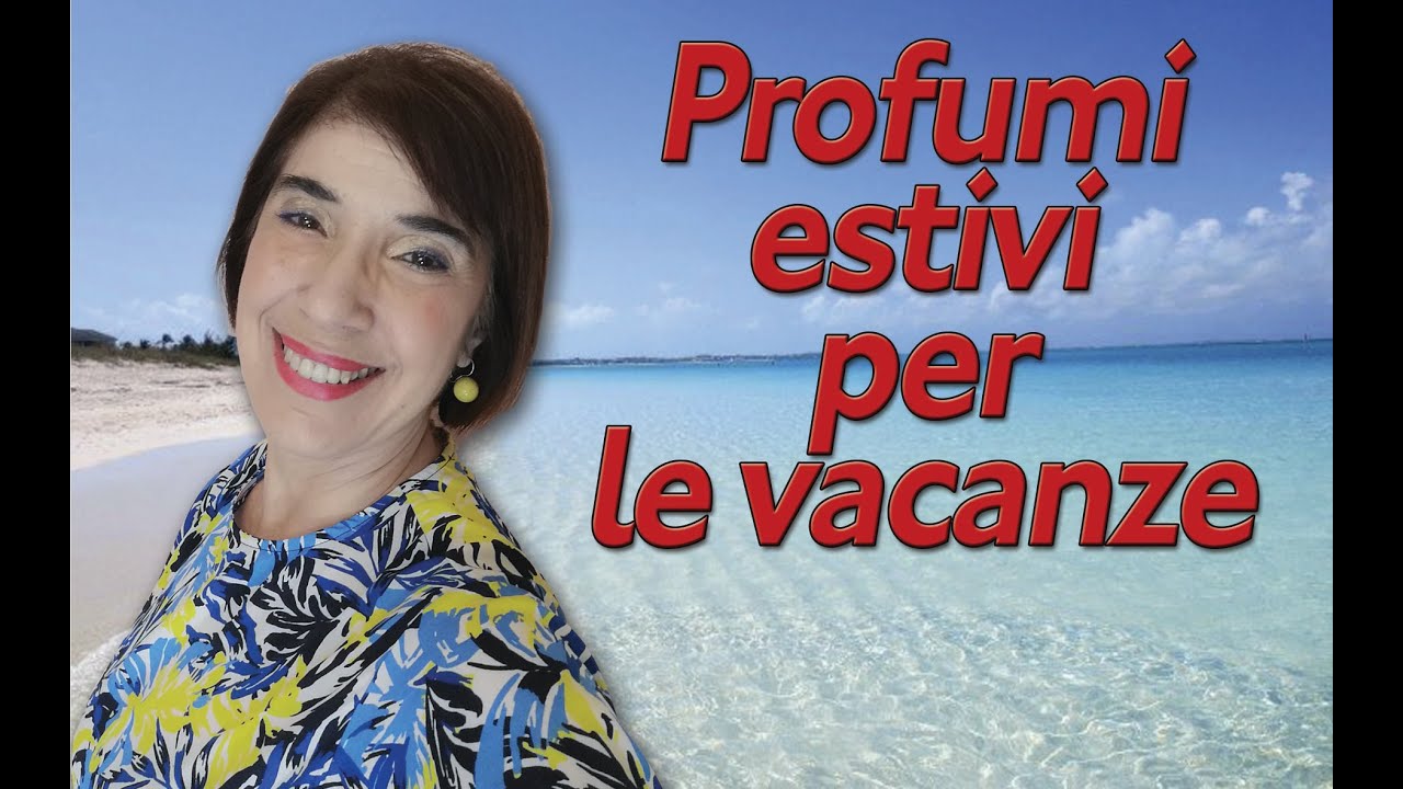 PROFUMI ESTIVI PER LE VACANZE