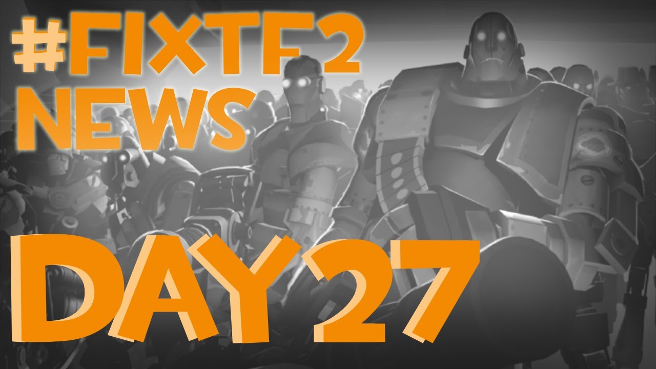 #fixtf2 news - Day 27 (VALVE KINDA RESPONDED)