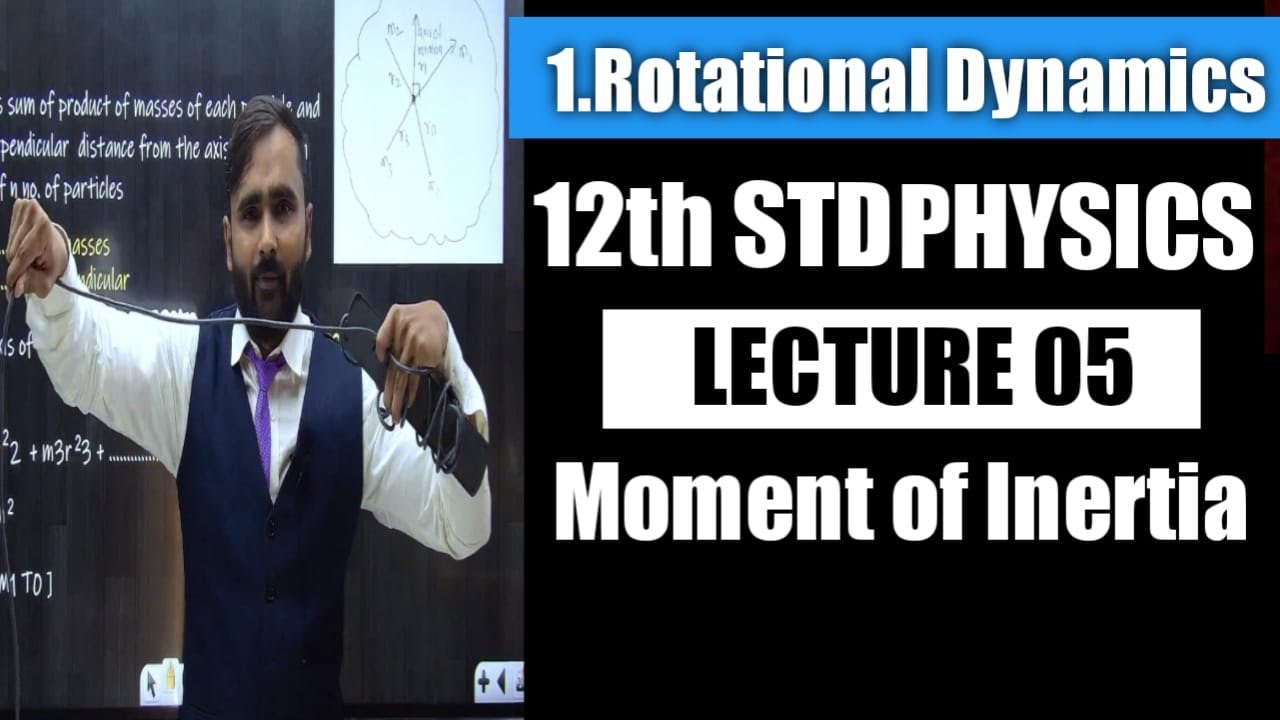 12th PHYSICS | ROTATIONAL DYNAMICS | LECTURE 05 |MOMENT OF INERTIA | PRADEEP GIRI SIR