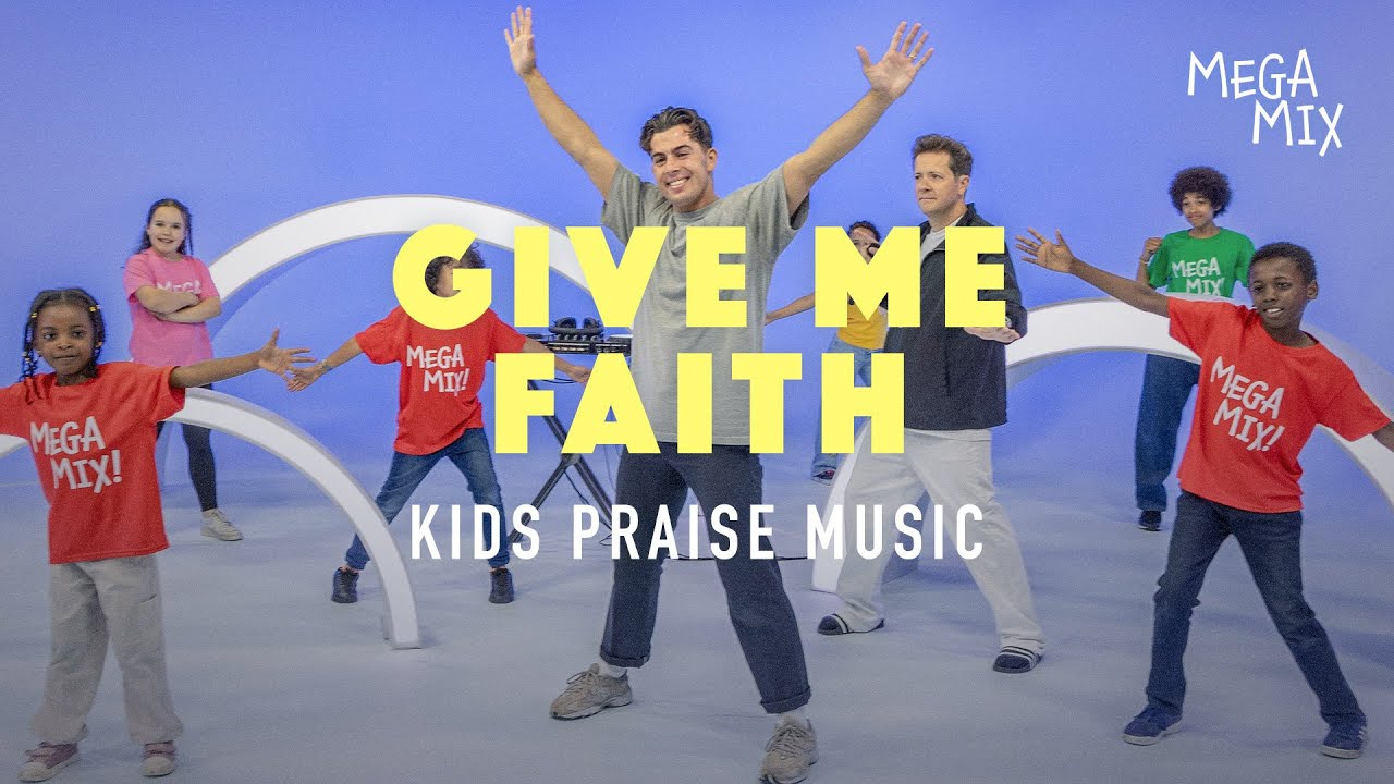 Kids Praise Music — Give Me Faith | Mega Mix Kids