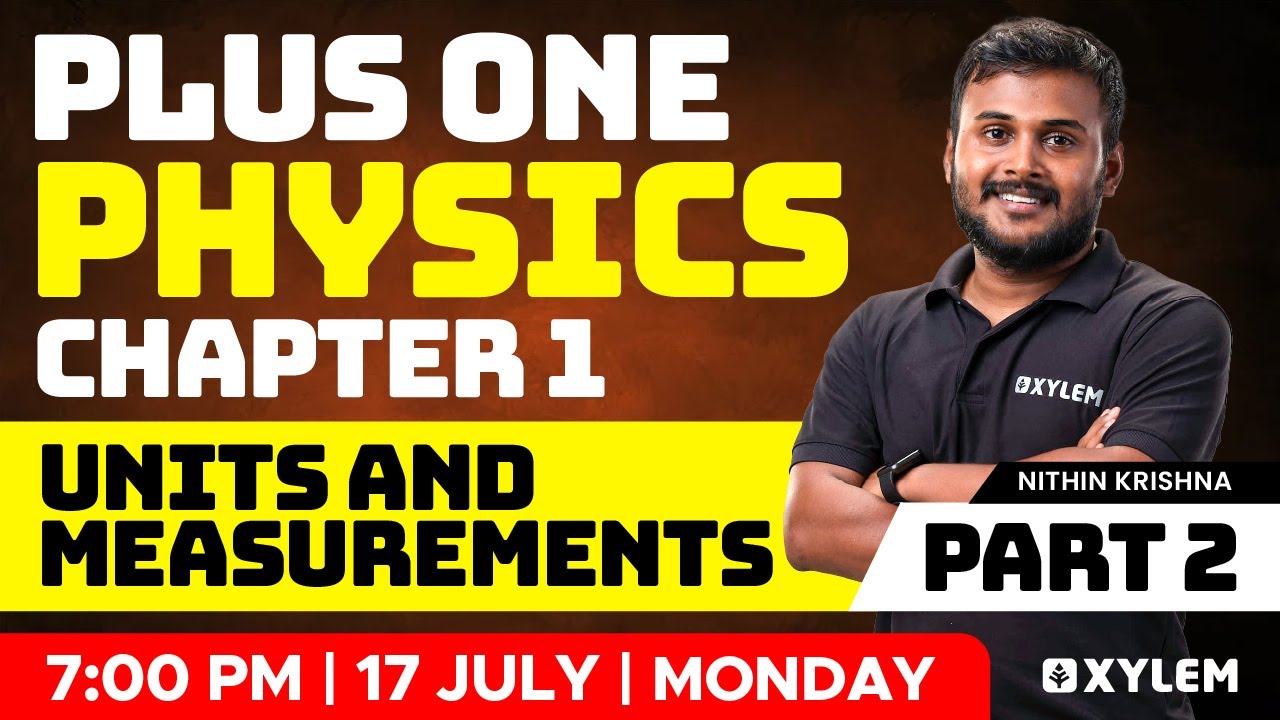 Plus One Physics - Chapter 1 | Units and Measurements - Part 2 | Xylem Plus One