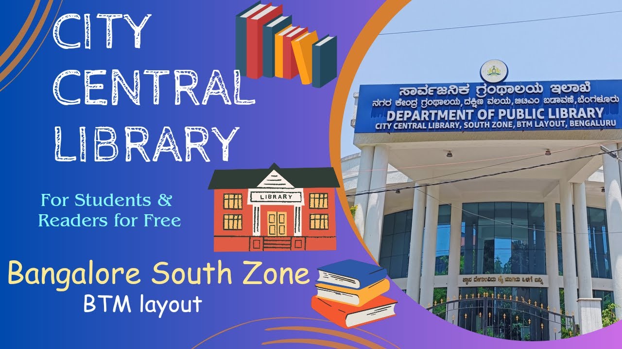 City Central Library | South Zone | BTM Layout | Bannerghatta Road| Bangalore| Public Library