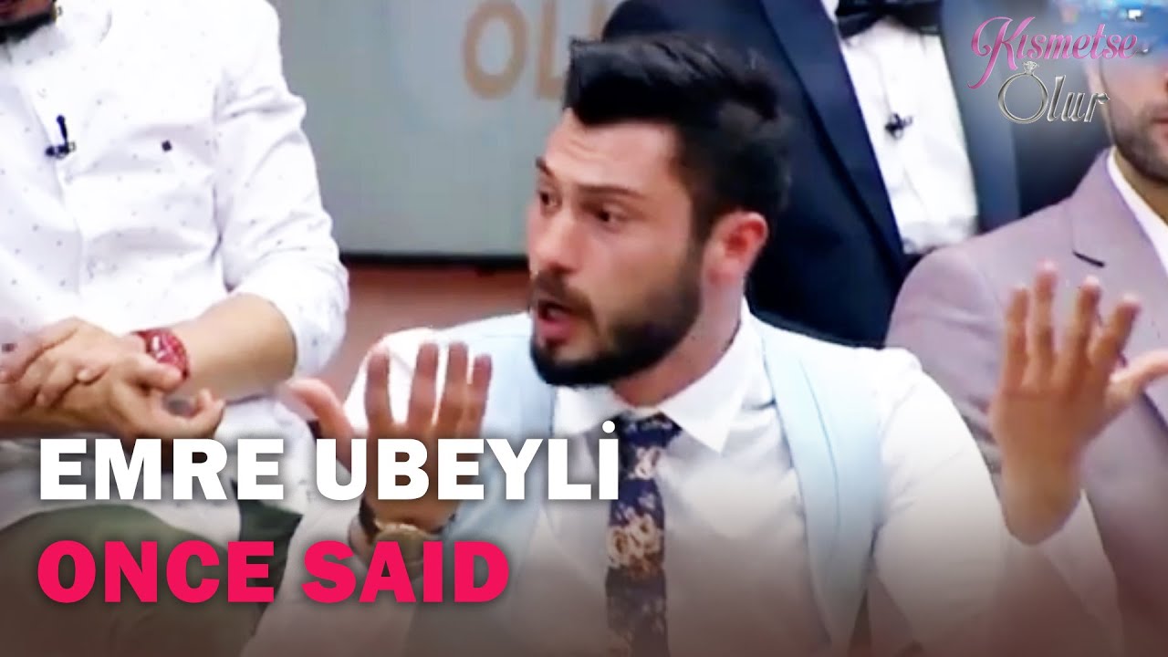 Emre Ubeyli ONCE SAID | Kısmetse Olur