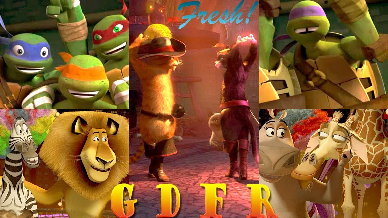 Madagascar | Puss In Boots | TMNT 2012 — G D F R ♫