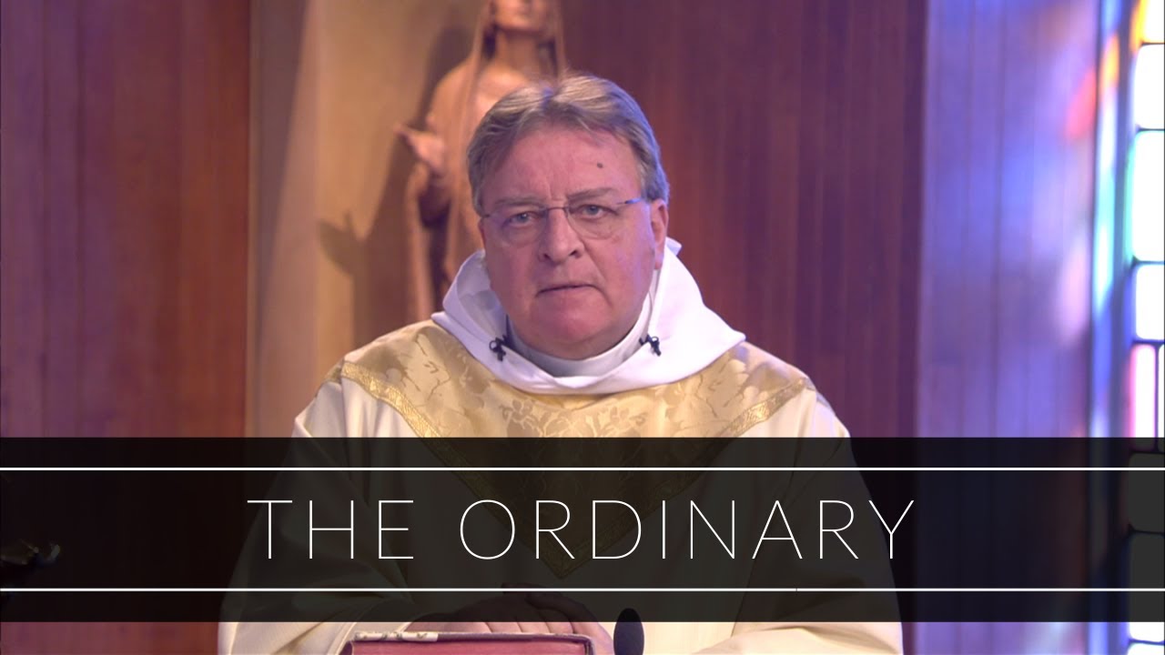 The Ordinary | Homily: Father David O'Leary