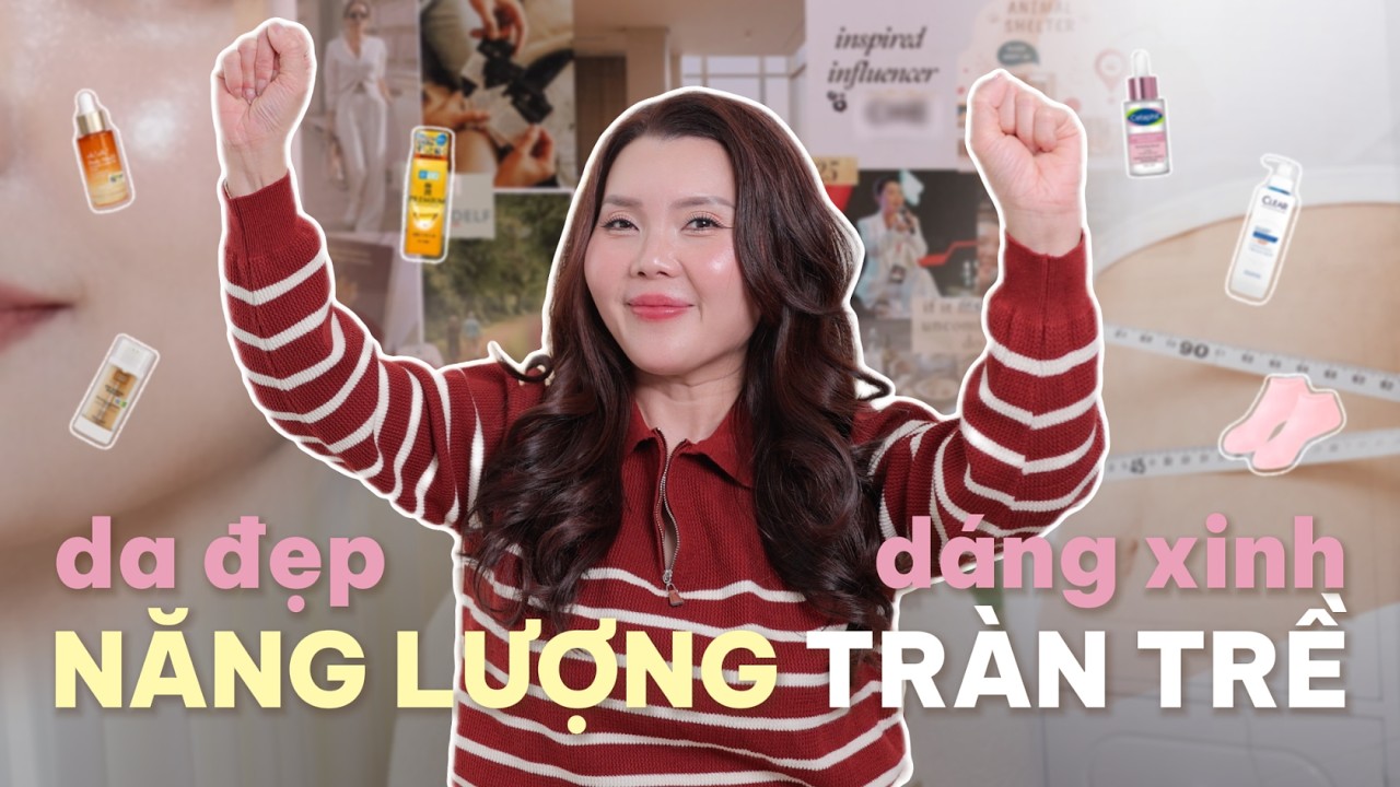 3 bước NÂNG CẤP BẢN THÂN từ trong ra ngoài | NHAN SẮC, VÓC DÁNG & TRÍ TUỆ | Refresh sau TẾT
