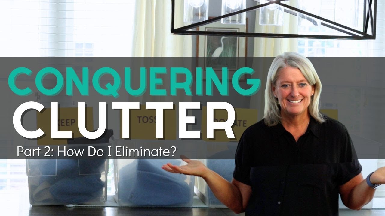 Conquering the Clutter Part 2: How Do I Eliminate?