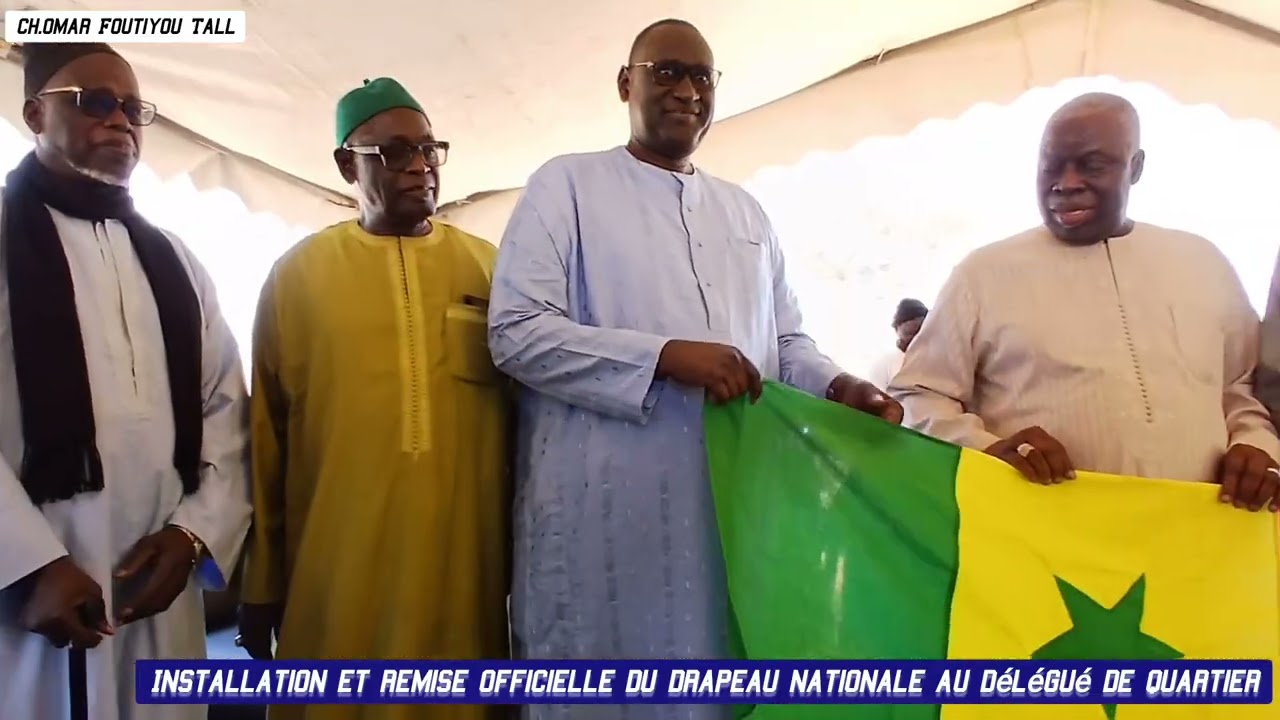 Installation et remise officielle du drapeau nation au délegué de quartier CHEIKH OMAR FOUTYOU TALL