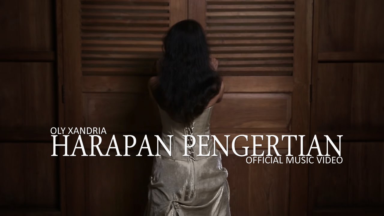 Oly Xandria - Harapan Pengertian (Official Music Video)