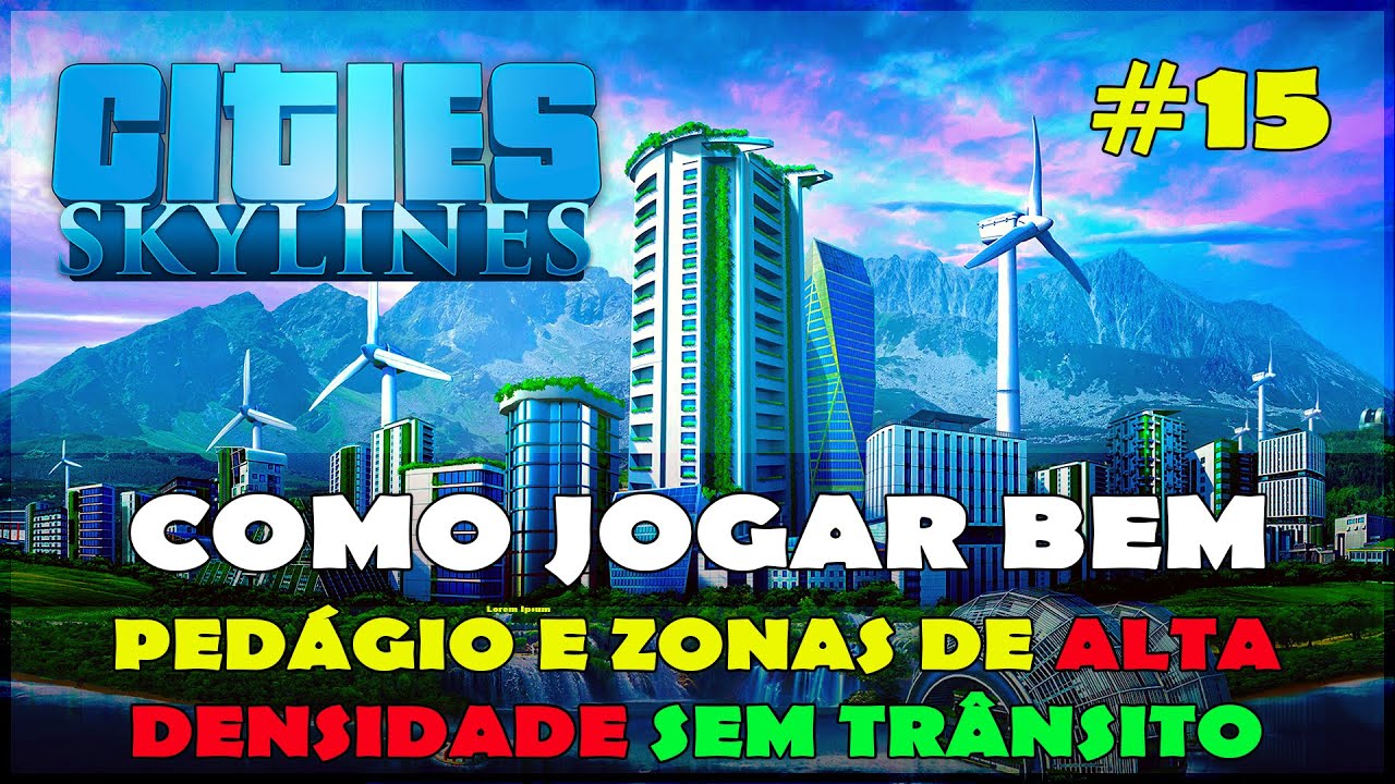 Cities Skylines Tutorial de PEDÁGIO e ZONAS DE ALTA DENSIDADE SEM TRÂNSITO no PS4, XBOX, Switch e PC