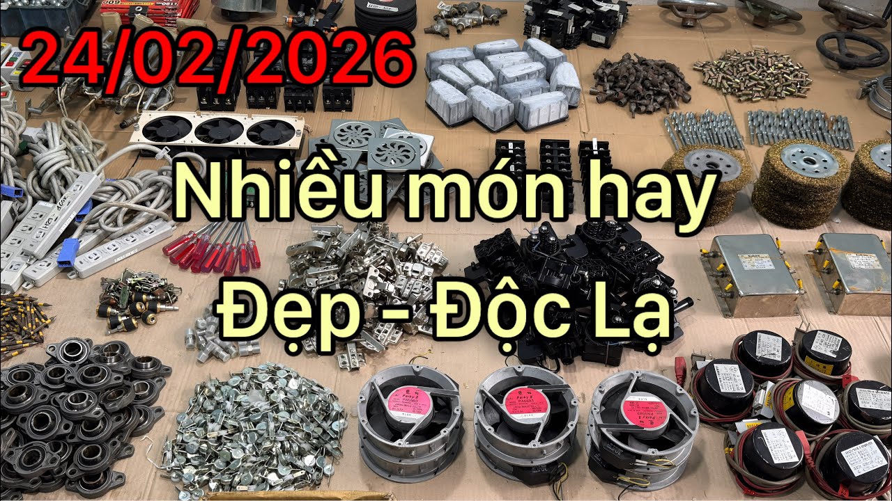 Hàng bãi linh kiện tháo máy ngày 24/02 nhiều món mới độc lạ
