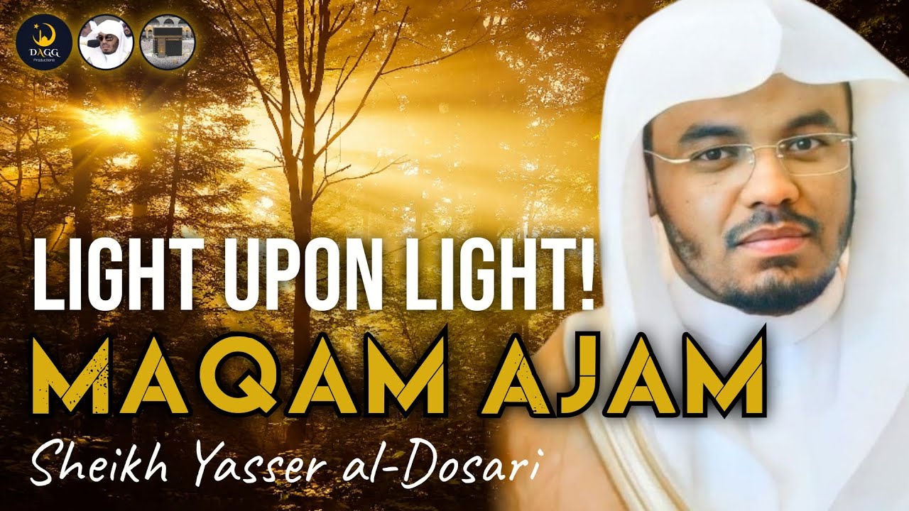 Light Upon Light | MAQAM AJAM | Sheikh Yasser al-Dosari | Old is Gold | #ياسر_الدوسري