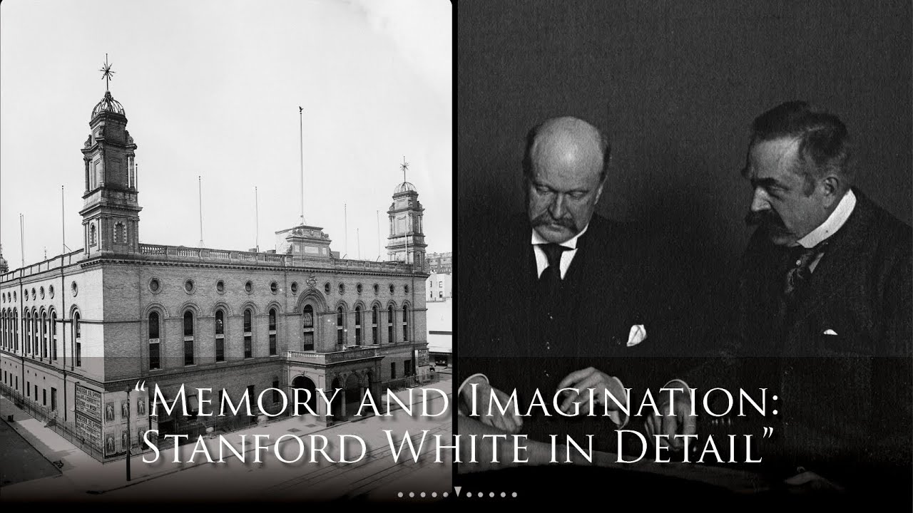 Memory and Imagination: Stanford White in Detail