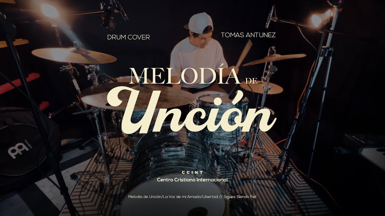 Melodía de Unción/La Voz de mi Amado/Libertad // Sigues Siendo Fiel CCINT - COVER BATERIA