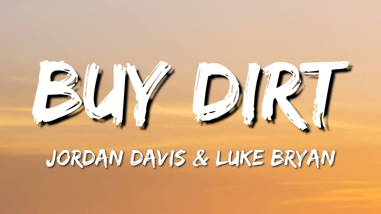 Jordan Davis - Buy Dirt (Lyrics)  ft. Luke Bryan