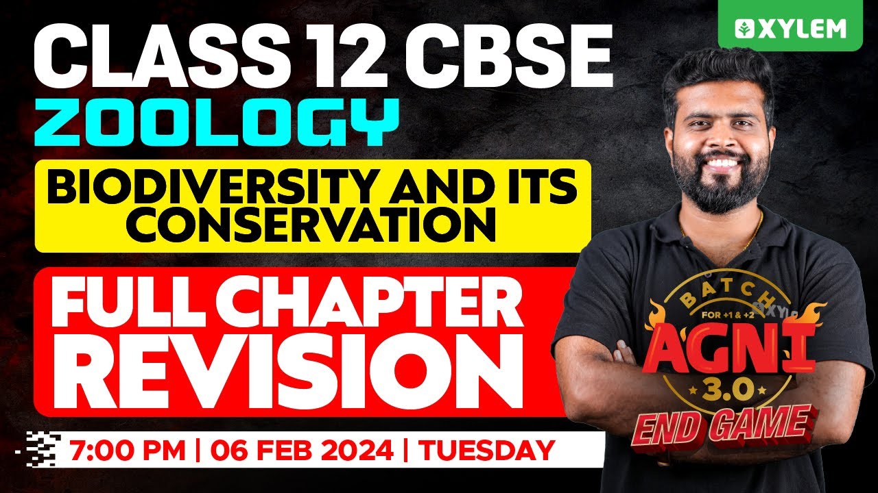 Class 12 CBSE Zoology | Biodiversity and Its Conservation - Full Chapter Revision | Xylem CBSE 1 &12