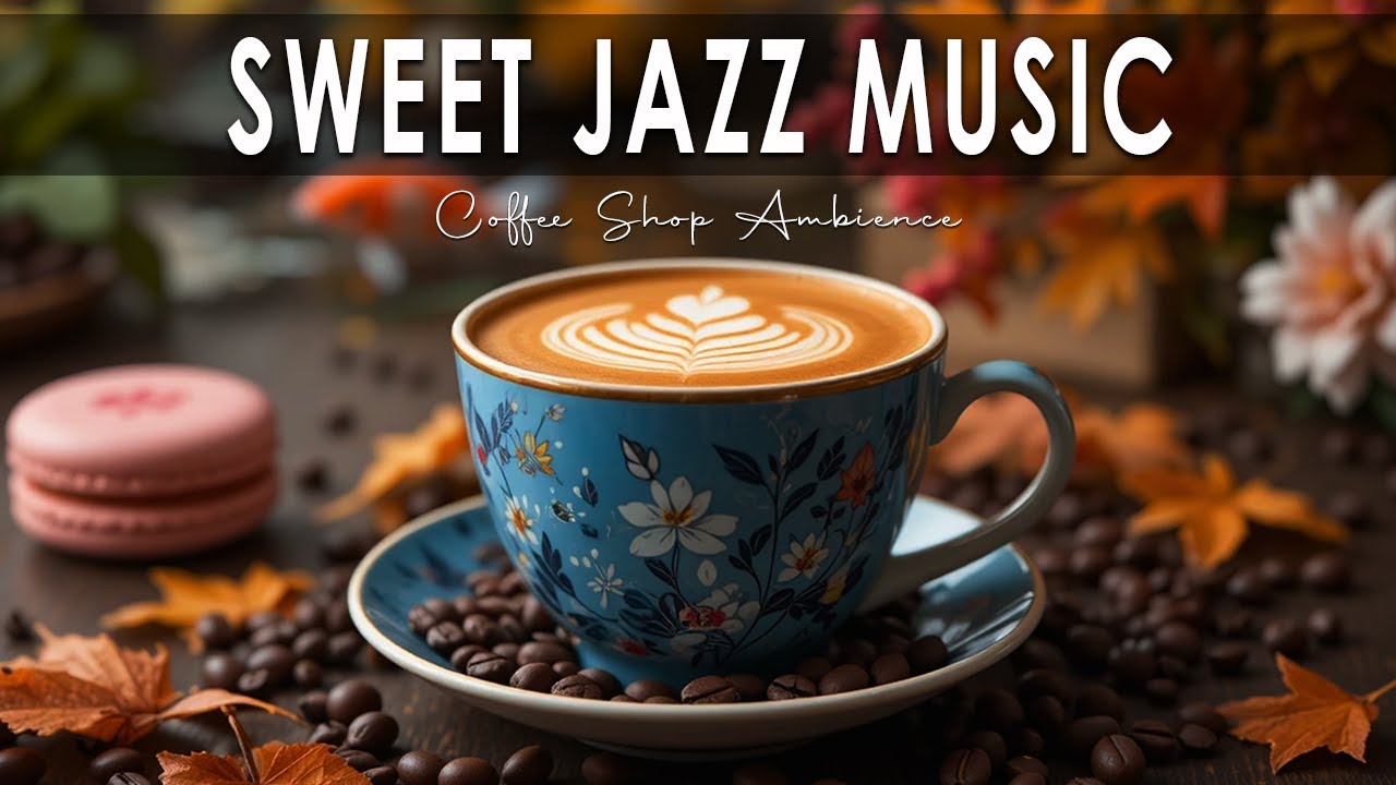 Sweet Jazz Music ☕ Bossa Nova instrumental for Studying , Great Moods & Happy Moods