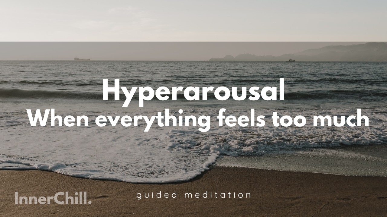 Hyperarousal: When Everything Feels Too Much 🧘🏼‍♀️ Guided Meditation