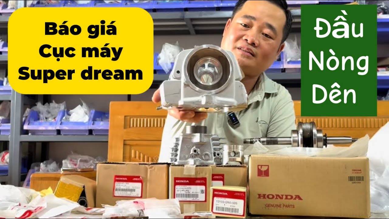 Báo giá cục máy SUPER DREAM - ĐẦU - NÒNG - DÊN ( Phần 1 )