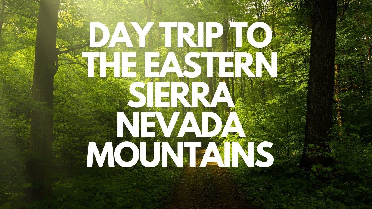 Day Trip to the Eastern Sierra Nevada Mountains of California