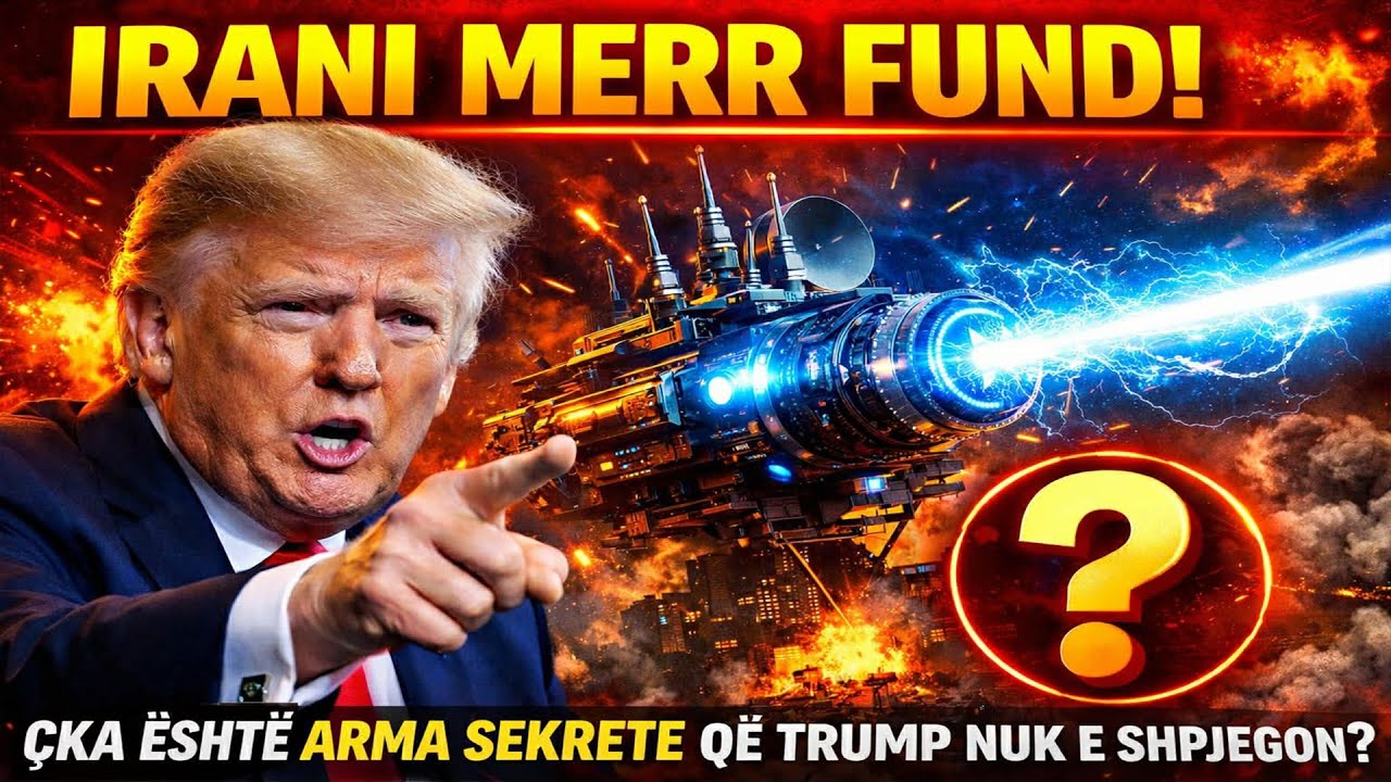 Irani MERR FUND! “Çka është ARMA SEKRETE që TRUMP nuk e shpjegon?