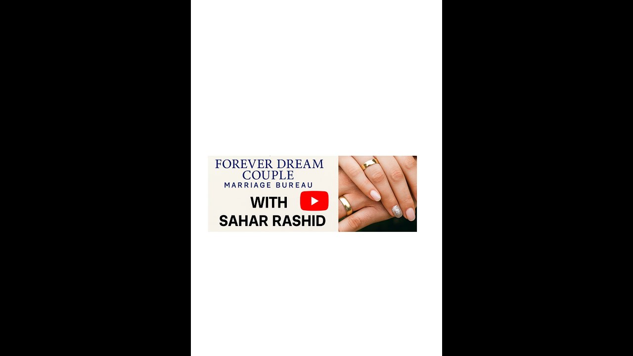 Forever Dream Couple Marriage Bureau | Official Introduction by Sahar Rashid