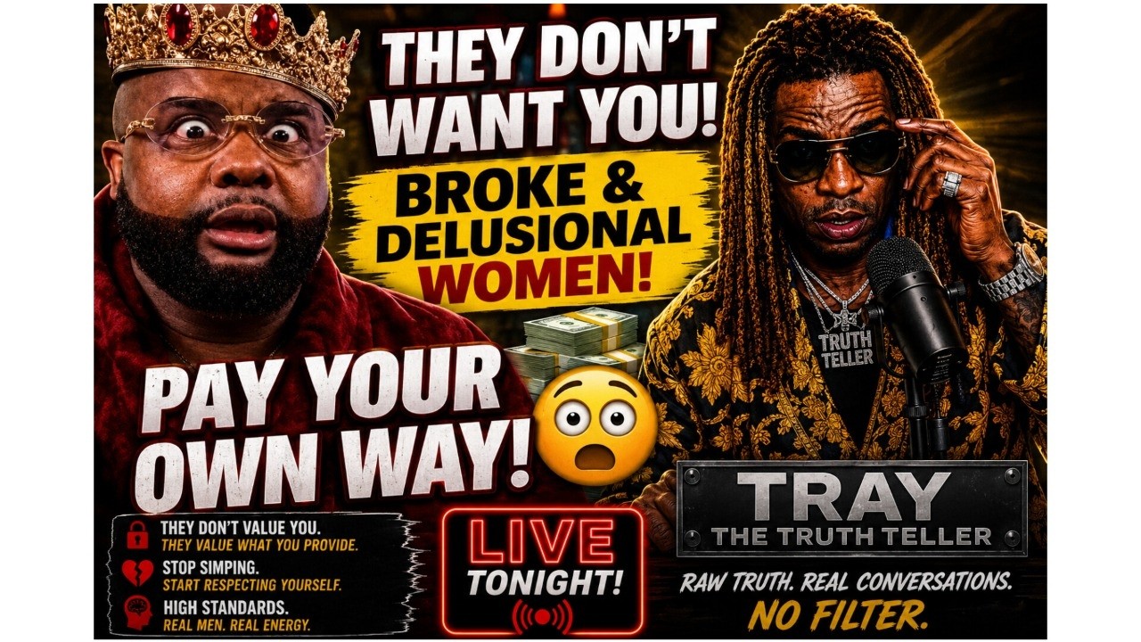They DON'T Want Broke Men? The Truth About Money, Modern Dating & Expectations