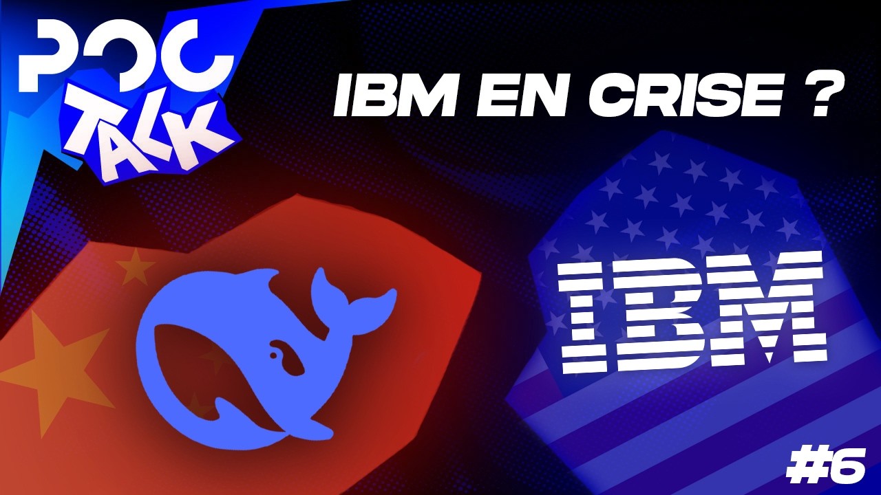 IBM dans la tourmente et la Chine distille les modèles américains - PoC Talk #6