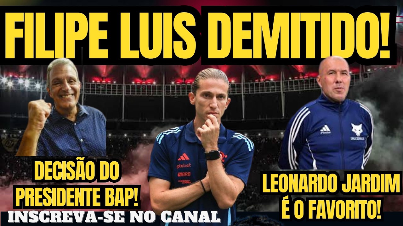 FILIPE LUIS DEMITIDO! LEONARDO JARDIM PRÓXIMO DE SER O NOVO TÉCNICO DO FLAMENGO!