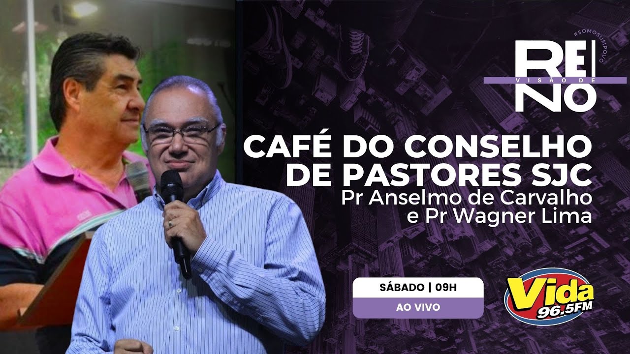 VISÃO DE REINO |  Pr Anselmo de Carvalho e Pr Wagner Lima CAFÉ DO CONSELHO DE PASTORES